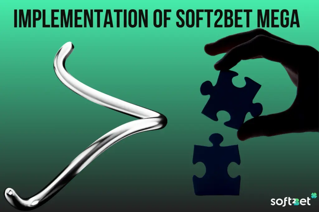 Seamless Implementation and Integration of Soft2Bet MEGA