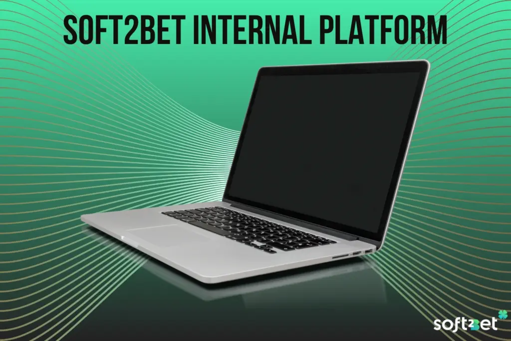 The Soft2Bet Internal Platform